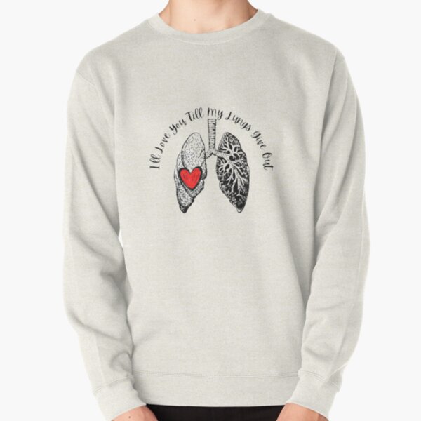 I'll Love you till my lungs give out  Pullover Sweatshirt RB0301 product Offical jinjer Merch