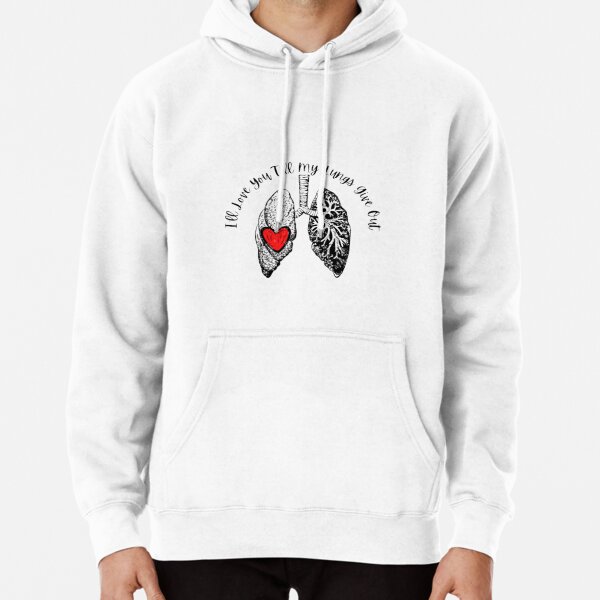 I'll Love you till my lungs give out  Pullover Hoodie RB0301 product Offical jinjer Merch